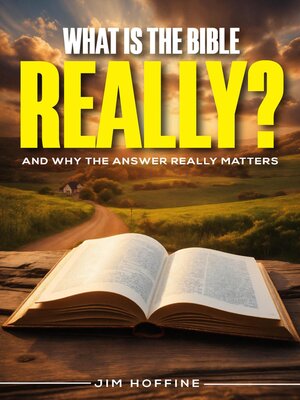 cover image of WHAT IS THE BIBLE, REALLY?